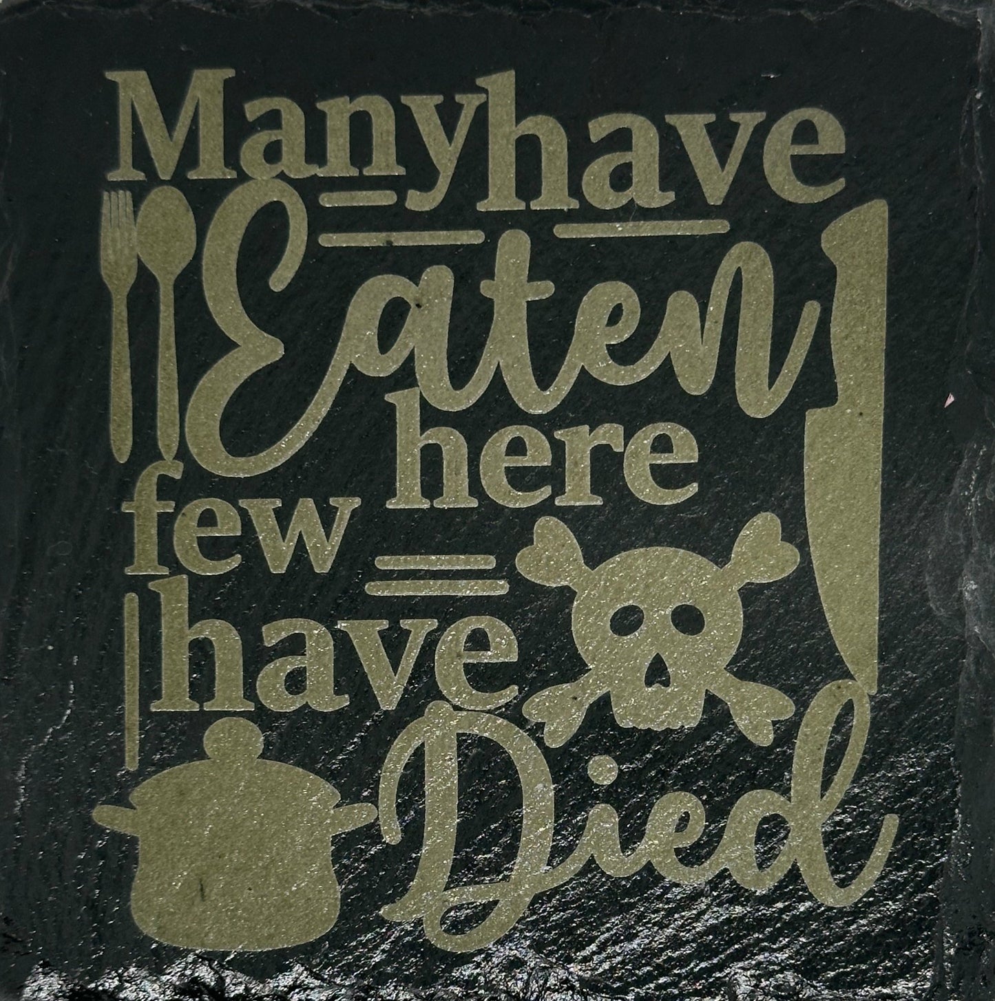 Slate coaster- many eaten here